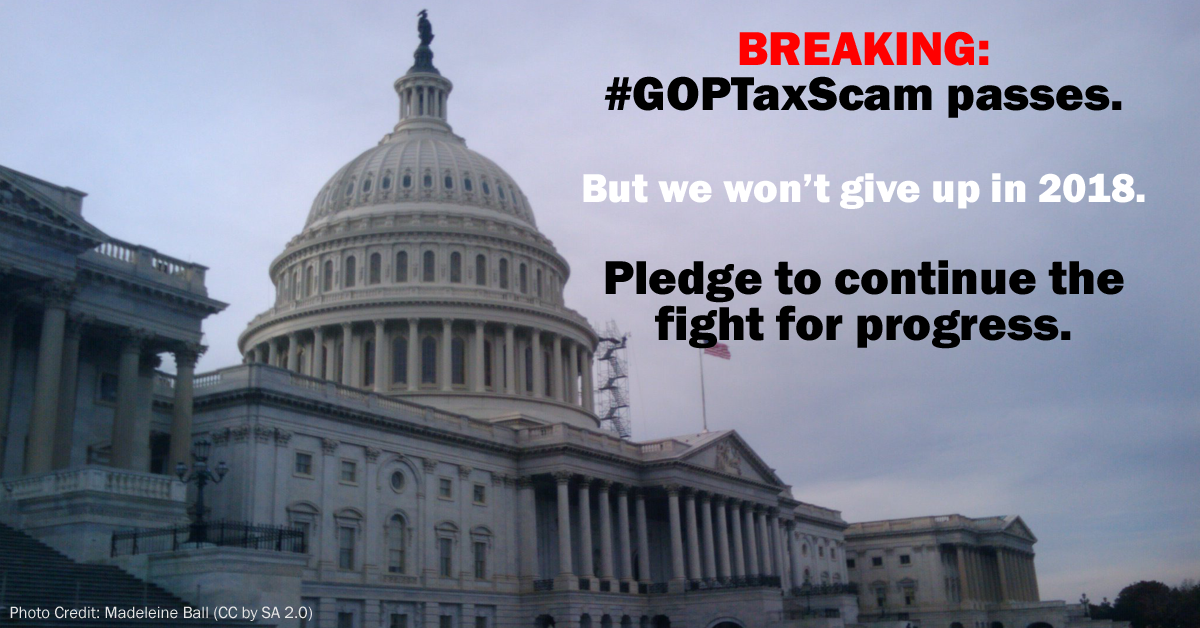 Tax bill passes. Pledge to fight back.