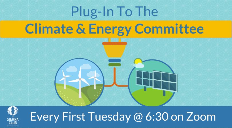 Plug into the climate and energy committee the first tuesday of every month on zoom at 6:30
