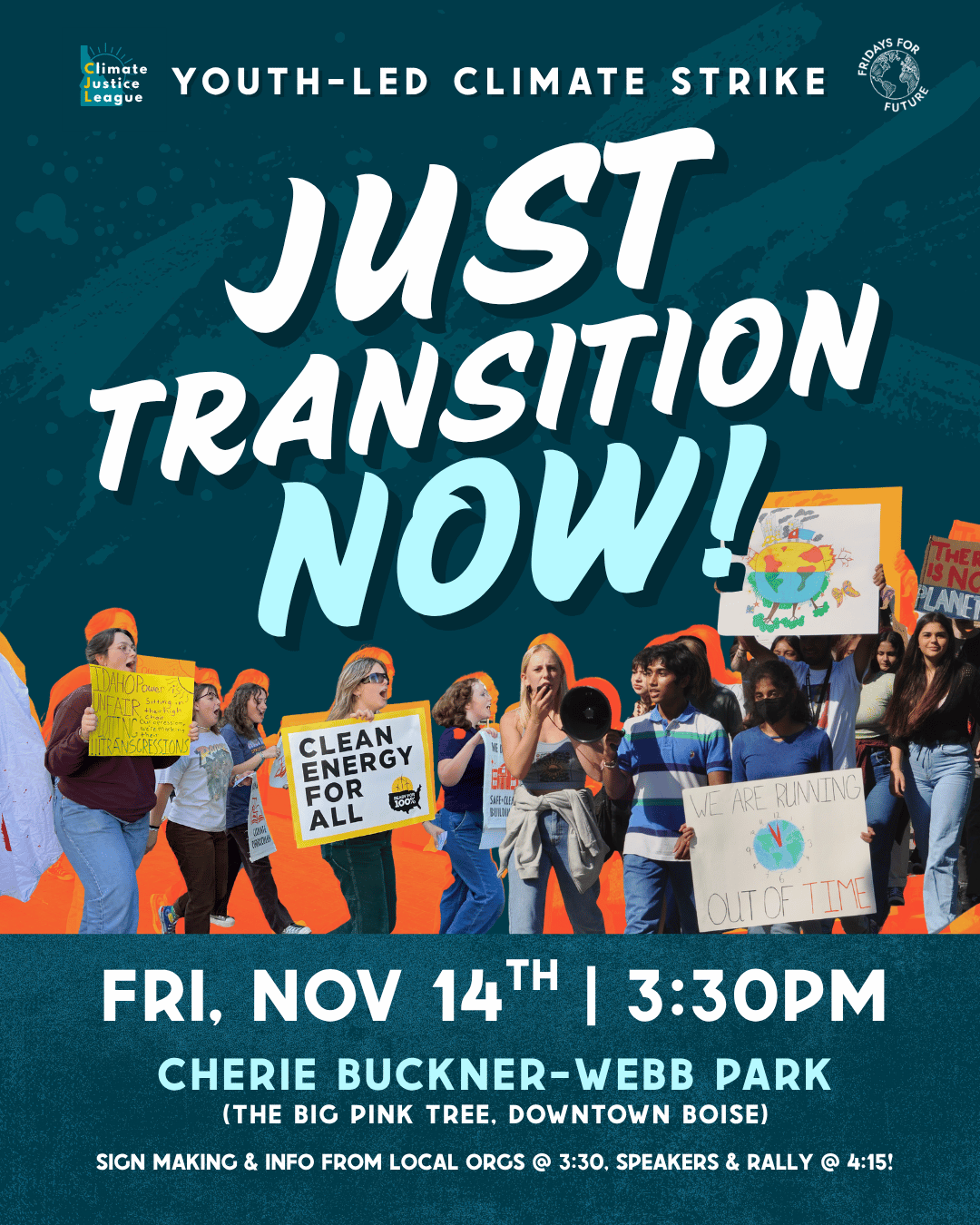 A graphic that reads "JUST TRANSITION NOW! Fri, Nov 14, 3:30pm, Cherie Buckner-Webb Park (the big pink tree, downtown boise), Sign making & info from local orgs @ 3:30, speakers & rally @ 4:15!" with a group of youth activists marching