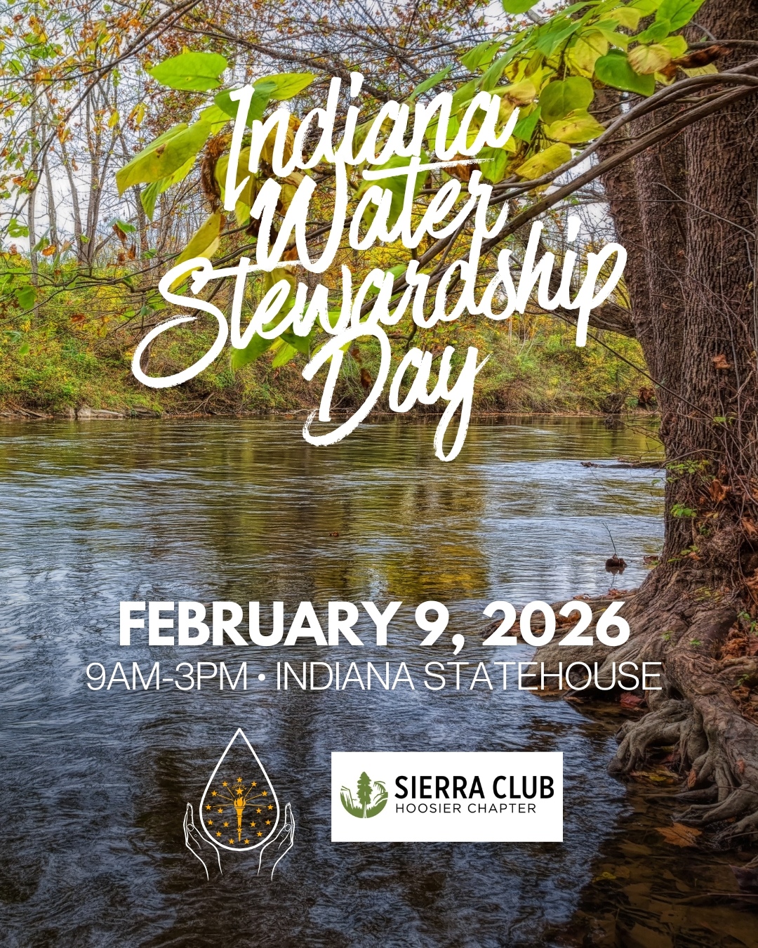 A stream flowing by a tree anchored on the bank. Words say Indiana Water Stewardship Day. February 9, 2026 9:00 AM - 3:00 PM